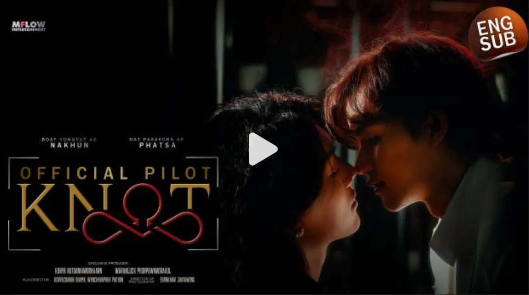 《爱情契约》KNOT全集免费观看-《结缘》泰剧1080P高清版-双男主奇幻爱情剧《爱情契约》完整无删减